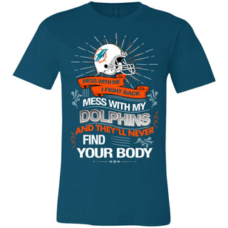 My Miami Dolphins And They'll Never Find Your Body Tshirt For Fan