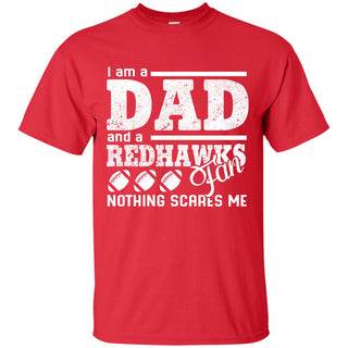 I Am A Dad And A Fan Nothing Scares Me Miami RedHawks Tshirt