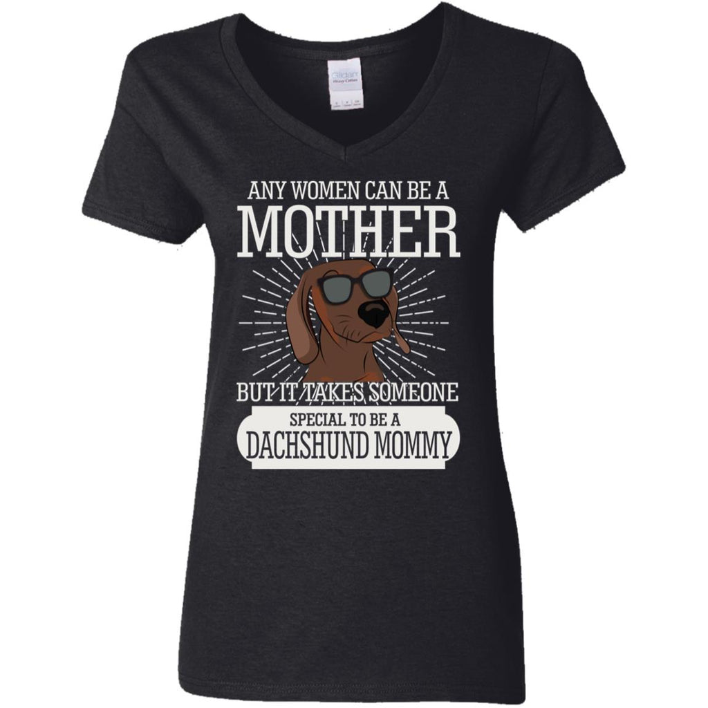 It Take Someone Special To Be A Dachshund Mommy T Shirt