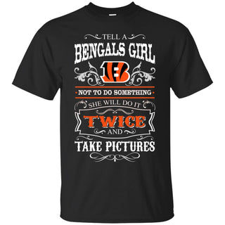 She Will Do It Twice And Take Pictures Cincinnati Bengals Tshirt For Fan