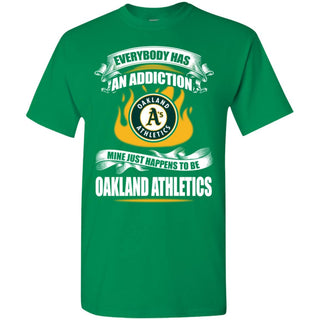 Has An Addiction Mine Just Happens To Be Oakland Athletics Tshirt