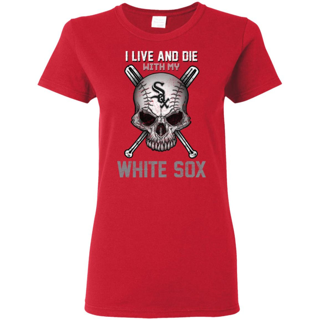 I Live And Die With My Chicago White Sox Tshirt For Fans