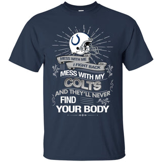 My Indianapolis Colts And They'll Never Find Your Body Tshirt For Fan