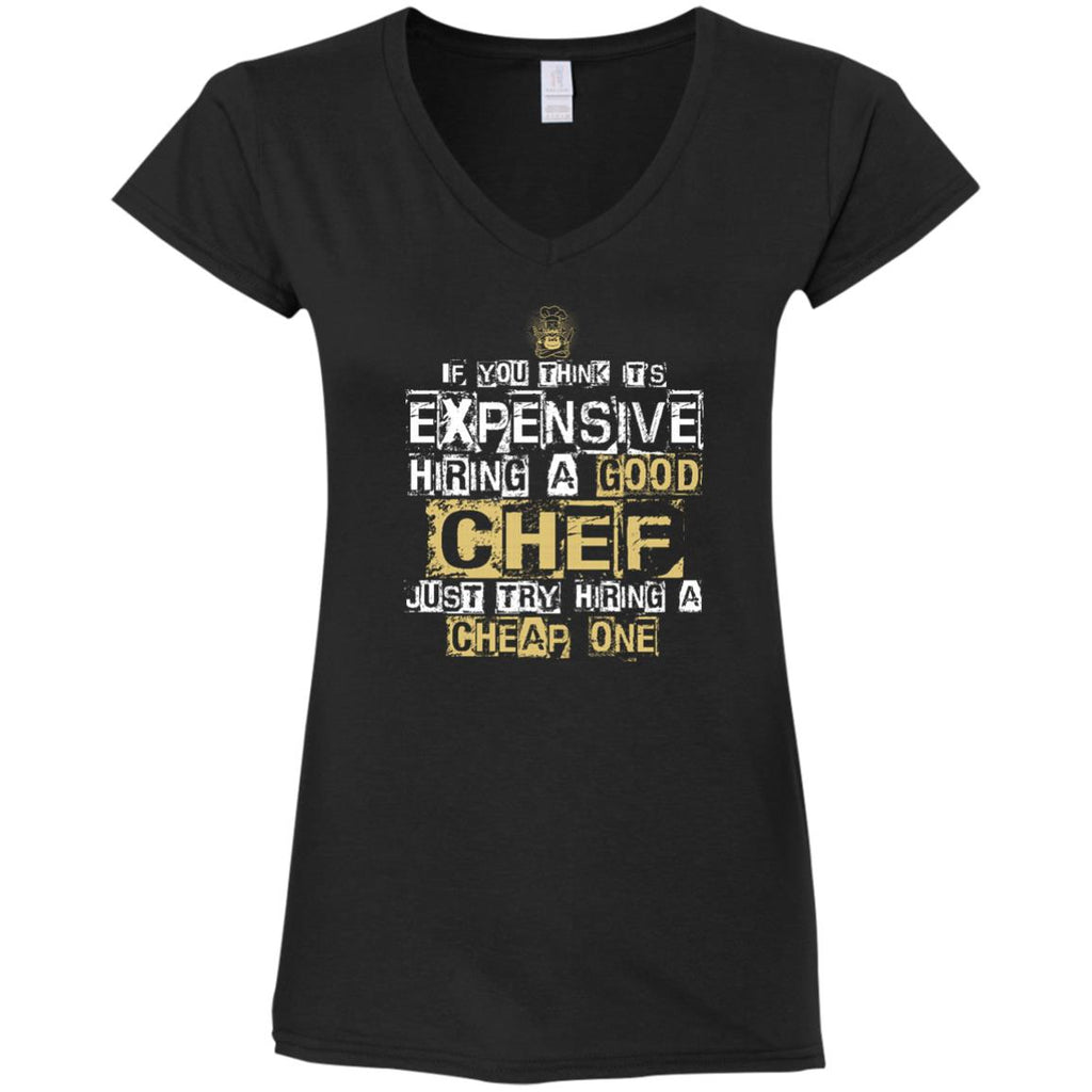 It's Expensive Hiring A Good Chef Tee Shirt Gift