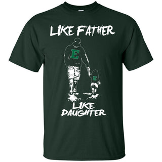Great Like Father Like Daughter Eastern Michigan Eagles T Shirts