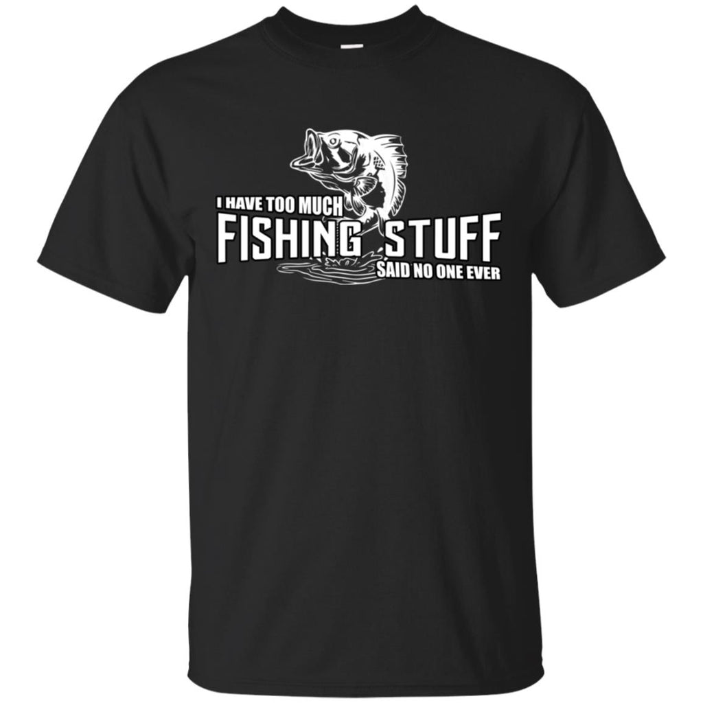 I Have Too Much Fishing Stuff T Shirts – Vota Color