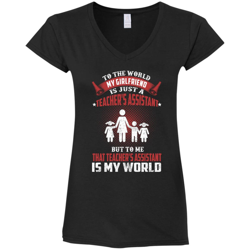 To The World My Girlfriend Is Just A Teacher's Assistant Tee Shirt Gift