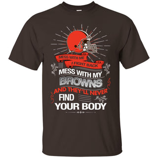 My Cleveland Browns And They'll Never Find Your Body Tshirt For Fan