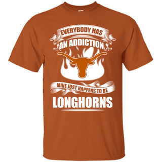 Has An Addiction Mine Just Happens To Be Texas Longhorns Tshirt