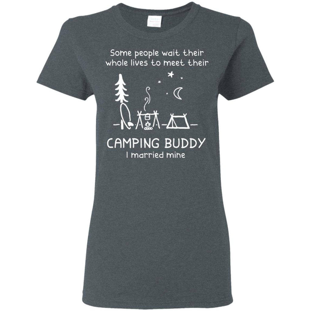 Some People Wait Their Whole Lives To Meet Their Camping Tshirt