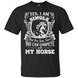 You Can Compete With My Horse Tshirt For Equestrian Gift Lover