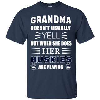 Grandma Doesn't Usually Yell She Does Her Connecticut Huskies Tshirt