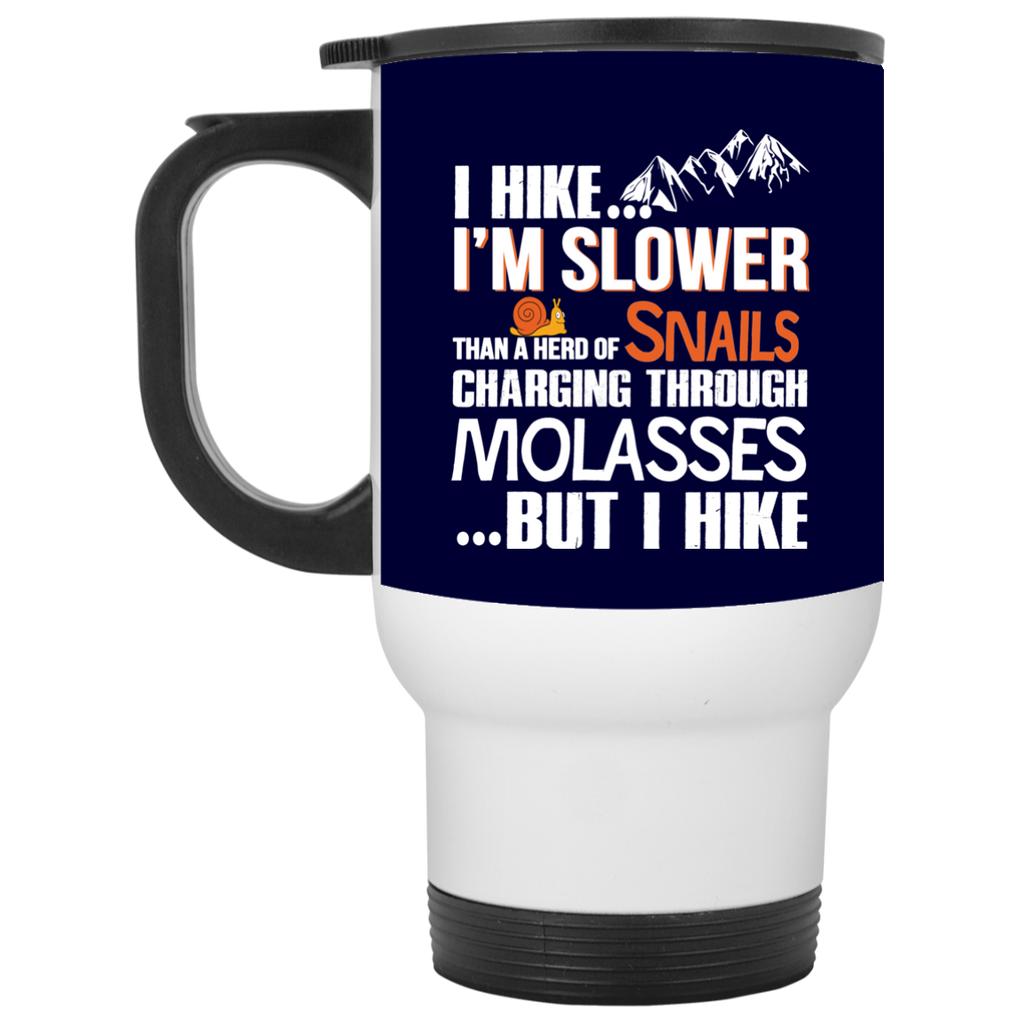 I'm Slower Than The Herd Of Snails Hiking Mugs