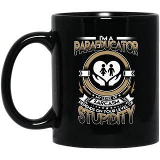My Level Of Sarcasm Depends On Your Level Of Stupidity Paraeducator Mugs