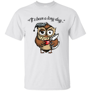 It's Been A Long Day Owl T Shirts