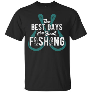 Nice Fishing Tee Shirt The Best Days Are Spent Fishing is cool gift