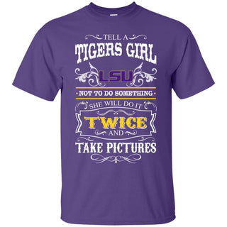 She Will Do It Twice And Take Pictures LSU Tigers Tshirt For Fan