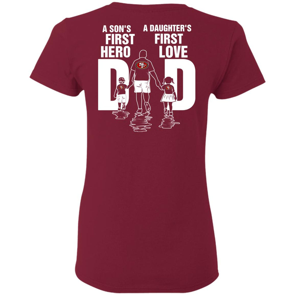 Son Is First Hero Daughter Is First Love San Francisco 49ers Dad Tshirt