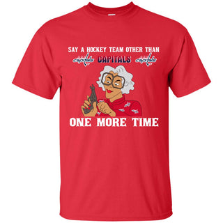 Say A Hockey Team Other Than Washington Capitals Tshirt For Fan