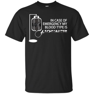Nice Schnauzer Tshirt My Blood Type Is Schnauzer is an awesome gift