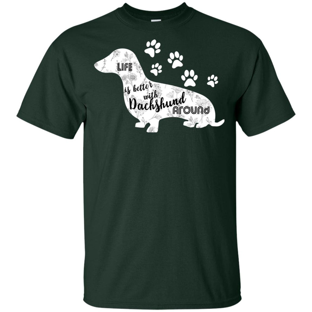 Life Is Better With Dachshund Around Doxie Dog Tshirt