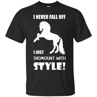 I Never Fall Off I Just Dismount With Style Horse Tshirt equestrian gift