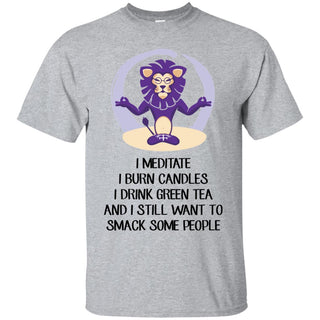 I Meditate I Burn Candles I Drink Green Tea Lion Tshirt For wild animal gift