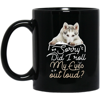 Husky Travel Mug - Did I Roll My Eyes Out Loud Mugs