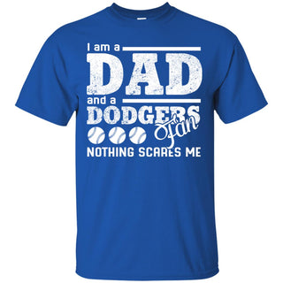 I Am A Dad And A Fan Nothing Scares Me Los Angeles Dodgers Tshirt