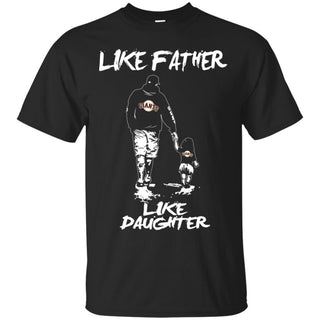 Great Like Father Like Daughter San Francisco Giants T Shirts