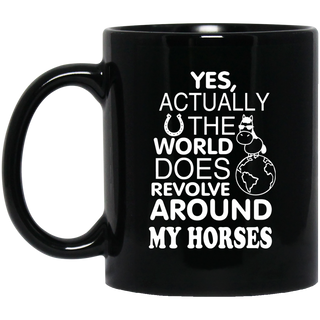 The World Does Revolve Around My Horses Mugs