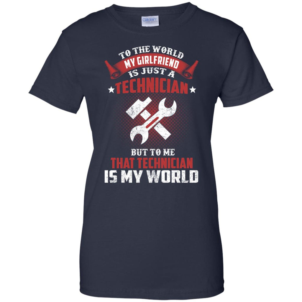 To The World My Girlfriend Is Just A Technician Tee Shirt Gift