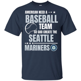 American Need A Seattle Mariners Team T Shirt