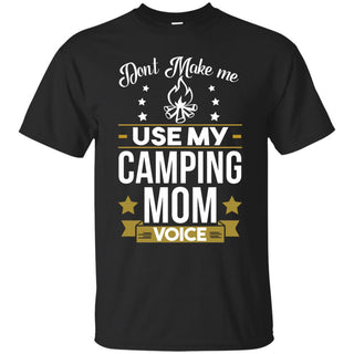 Nice Camping Black Tee Shirt Don't Make Me Use My Camping Mom Voice