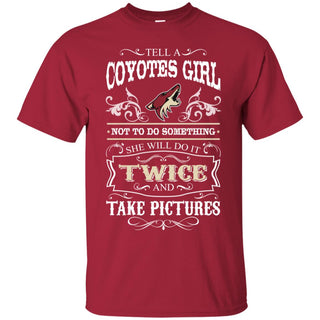 She Will Do It Twice And Take Pictures Arizona Coyotes Tshirt For Fan