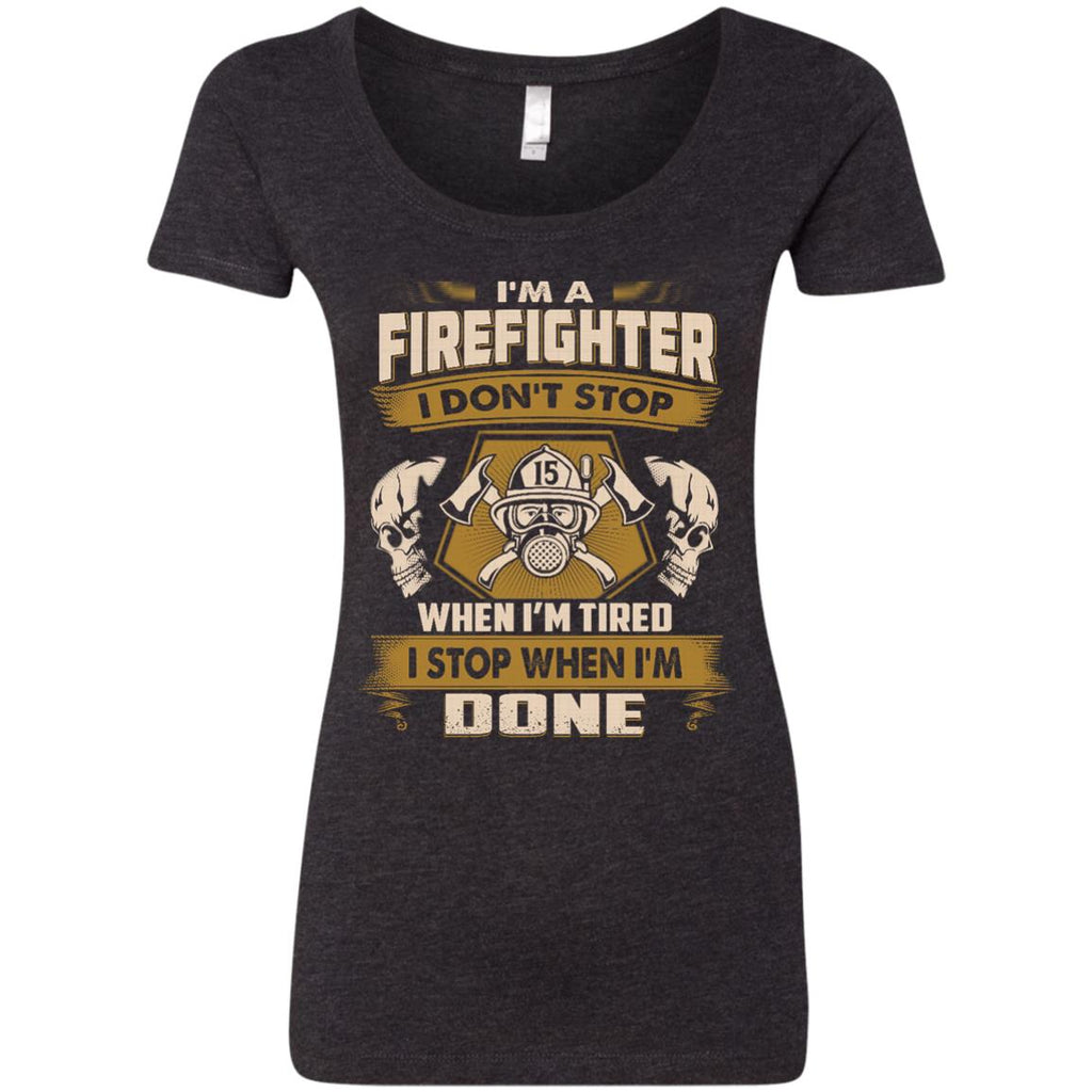 Firefighter Tee Shirt - I Don't Stop When I'm Tired tshirt