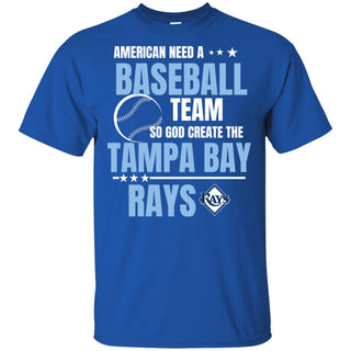 American Need A Tampa Bay Rays Team T Shirt