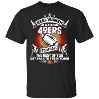 Real Women Watch San Francisco 49ers Gift T Shirt