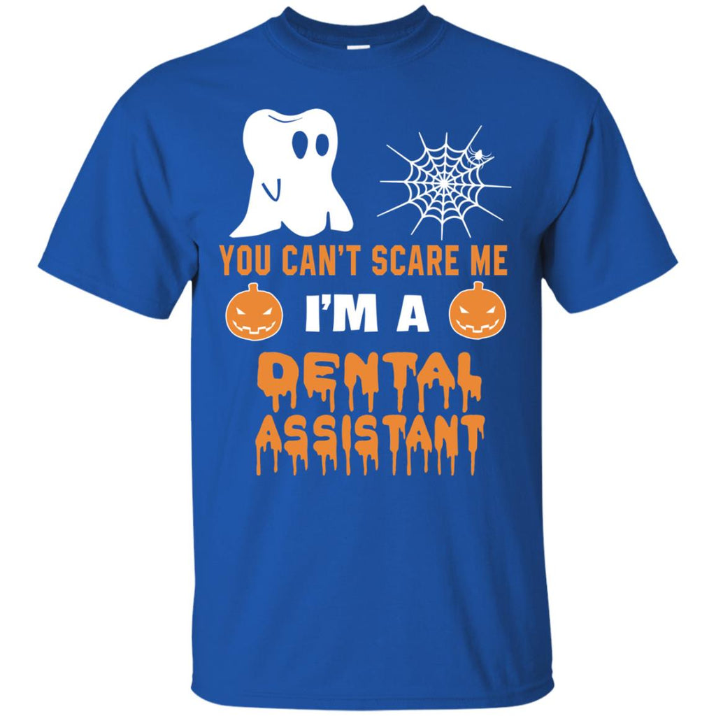 You Can't Scare Me Dental Assistant Halloween Tee Shirt