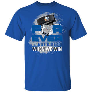 For Ever Not Just When We Win New York Islanders Shirt