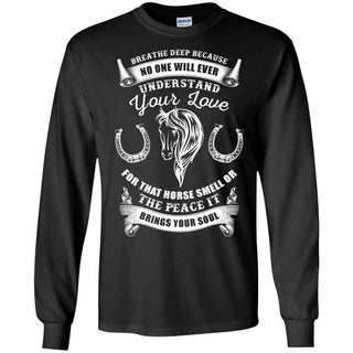 Breathe Deep Because No One Understand Your Love Horse Black Sweater