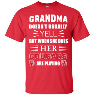 Grandma Doesn't Usually Yell She Does Her Houston Cougars Tshirt