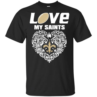 I Love My Teams New Orleans Saints T Shirt