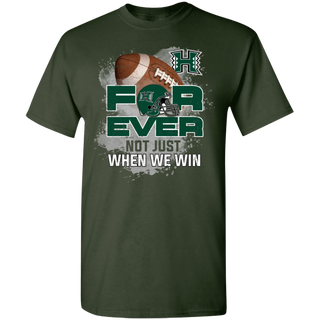 For Ever Not Just When We Win Hawaii Rainbow Warriors Shirt