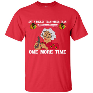 Say A Hockey Team Other Than Chicago Blackhawks Tshirt For Fan