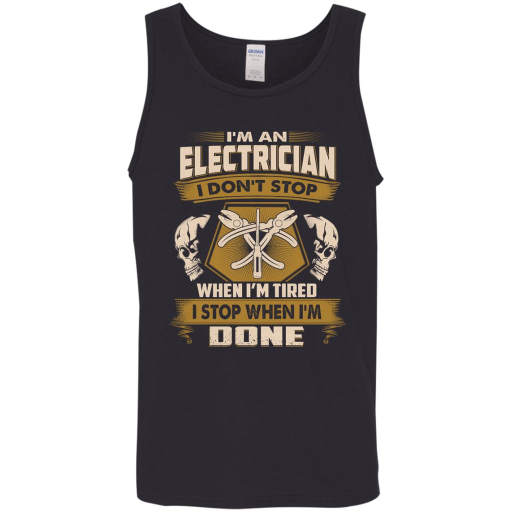 Electrician Tee Shirt - I Don't Stop When I'm Tired Gift Tshirt