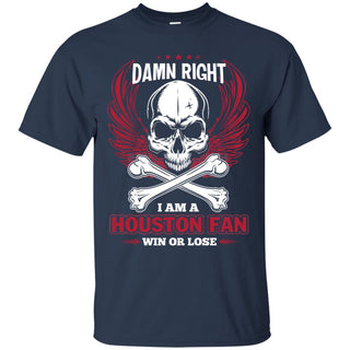 I Am A Houston Texans Fan Win Or Lose Tshirt For Fans