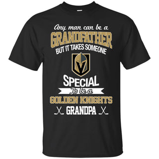 It Takes Someone Special To Be A Vegas Golden Knights Grandpa Tshirt