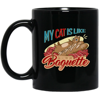 My Cat Is Like Baguette Mugs