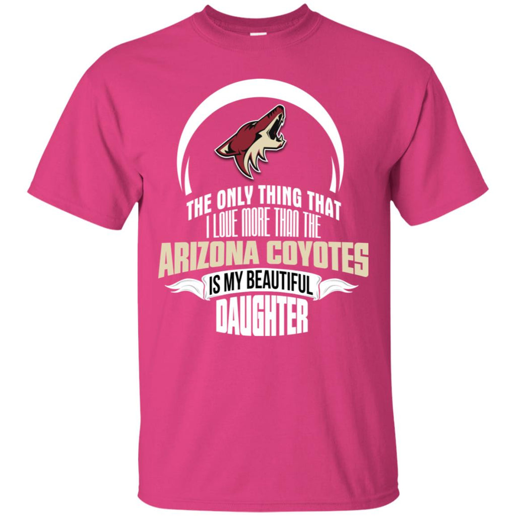 The Only Thing Dad Loves His Daughter Fan Arizona Coyotes Tshirt